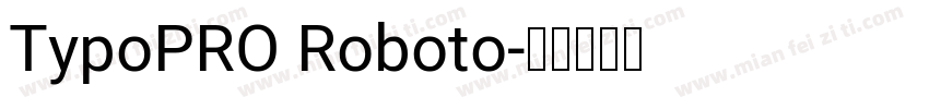 TypoPRO Roboto字体转换